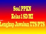 Soal-PPKN-Kelas-1-Ulangan-Semester.jpg