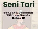 Soal-Seni-Tari-Kelas-12-mlko90.jpg