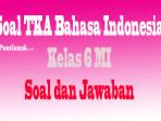 Soal-TKA-Bahasa-Indonesia-Kelas-6.jpg