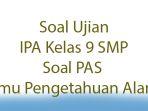 Soal-Ujian-IPA-Kelas-9-SMP-Soal-PAS-Ilmu-Pengetahuan-Alam.jpg