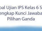 Soal-Ujian-IPS-Kelas-6-SD-Lengkap-Kunci-Jawaban-Pilihan-Ganda.jpg