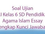 Soal-Ujian-PAI-Kelas-6-SD-Pendidikan-Agama-Islam-Essay-Lengkap-Kunci-Jawaban.jpg
