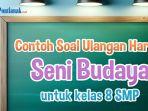 Soal-Ulangan-Seni-Budaya-Kelas-8-SMP-dan-Kunci-Jawaban.jpg