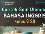 Soal-Ulangan-mata-pelajaran-Bahasa-Inggris-Kelas-6-SD-dilengkapi-dengan-kunci-jawaban.jpg