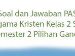 Soal-dan-Jawaban-PAS-Agama-Kristen-Kelas-2-SD-Semester-2-Pilihan-Ganda.jpg