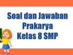Soal-dan-Kunci-Jawaban-Prakarya-Kelas-8-SMP-Semester-1.jpg
