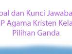 Soal-dan-Kunci-Jawaban-SMP-Agama-Kristen-Kelas-8-Pilihan-Ganda.jpg