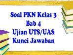 Soal-dan-jawaban-pkn-kelas-3-sebagai-panduan-dalam-menghadapi-ujian-sekolah.jpg