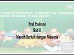 Soal-evalusi-pada-Bab-8-Meraih-Keberkahan-dengan-Mawaris.jpg