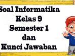 Soal-latihan-informatika-kelas-9-semester-1.jpg