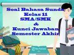 Soal-latihan-ulangan-Bahasa-Sunda-Kelas-11-SMASMK-pada-ulangan-semester-akhir.jpg