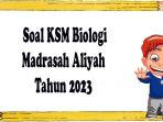 Soal-pembahasan-KSM-Biologi-MA-2023-lengkap-dengan-kunci-jawaban.jpg