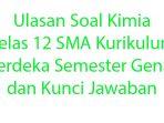 Ulasan-Soal-Kimia-Kelas-12-SMA-Kurikulum-Merdeka-Semester-Genap-dan-Kunci-Jawaban.jpg