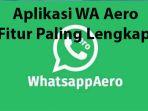 aplikasi-whatsapp-aero-memiliki-fitur-paling-lengkap-sebagai-aplikasi-wa-mod.jpg