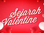 bagaimana-kisah-nyata-hari-valentine-baca-sejarah-valentine-day-dan-arti-hari-valentine-14-februari.jpg
