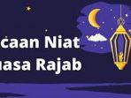 bulan-rajab-2021-jatuh-pada-tanggal-13-februari-2021-simak-bacaan-niat-puasa-rajab-1-rajab-1442-h.jpg