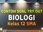 contoh-soal-Try-Out-materi-pelajaran-Biologi-Kelas-12-SMASMK-Kurmer.jpg