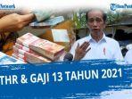 info-gaji-13-2021-cair-kapan-jokowi-teken-pp-thr-dan-gaji-ke-13-tahun-2021-cek-nominalnya-disini.jpg