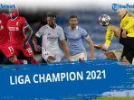 jadwal-leg-2-liga-champion-2021-lengkap-hingga-final-mulai-14-april-2021-jam-0200-live-sctv-sport.jpg