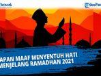kata-kata-minta-maaf-menjelang-bulan-ramadhan-1442-h-cocok-buat-pesan-dan-update-status-di-medsos.jpg