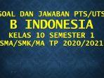 latihan-soal-ulanga-uaspas-bahasa-indonesia-kelas-10-semester-ganjil-2020.jpg