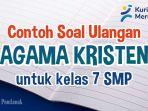 mari-kita-simak-bersama-contoh-soal-ulangan-Agama-Kristen-Kelas-7-SMP-berikut-ini.jpg