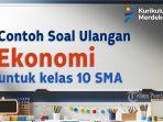 mari-kita-simak-bersama-contoh-soal-ulangan-Ekonomi-Kelas-10-SMA-berikut-ini.jpg