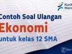 mari-kita-simak-bersama-contoh-soal-ulangan-Ekonomi-Kelas-12-SMA-berikut-ini.jpg