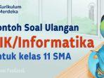 mari-kita-simak-bersama-contoh-soal-ulangan-Informatika-Kelas-11-SMA-berikut-ini.jpg