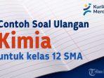mari-kita-simak-bersama-contoh-soal-ulangan-Kimia-Kelas-12-SMA-berikut-ini.jpg