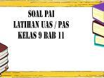 pembahasan-soal-ujian-sekolah-pai-kelas-9-semester-2-pada-bab-11.jpg