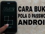 Cara Mudah Membuka Pola dan Password Android yang Terkunci Karena Lupa