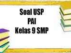 soal-dan-kunci-jawaban-pai-usp-semester-2-kelas-9-smp-semester-2.jpg