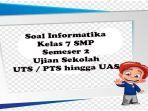soal-informatika-kelas-7-semeter-2-dalam-untuk-persiapan-menghadapi-ujian-sekolah.jpg