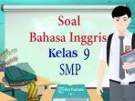 soal-latihan-untuk-pelajaran-Bahasa-Inggris-Kelas-9-sebagai-perisapan-hadapi-ujian-sekolah.jpg