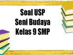 soal-seni-budaya-kelas-9-pada-pelaksanaan-usp.jpg