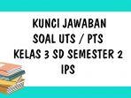 soal-uts-ips-kelas-3-sd-semester-2-tahun-2021-dan-kunci-jawaban-soal-pts-ilmu-pengetahuan-sosial.jpg