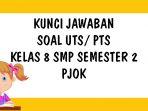 soal-uts-pts-pjok-kelas-8-smp-semester-2-kurikulum-2013-dan-kunci-jawaban-semester-genap-2021.jpg