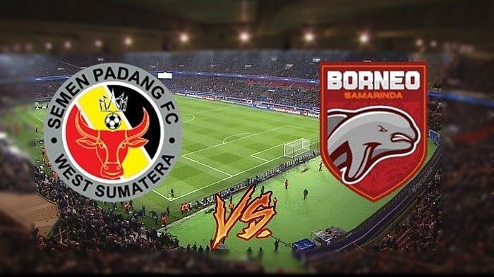 LINE UP Semen Padang VS Borneo FC Tanding Malam Ini, Lengkap Prediksi Skor dan Link Live Streaming
