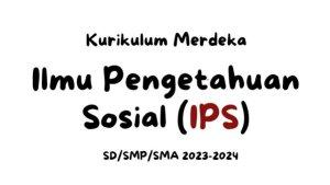 KURIKULUM-MERDEKA-Mapel-Ilmu-Pengetahuan-Sosial-SD-SMA-Semua-Kelas-Tahun-Ajaran-20232024.jpg