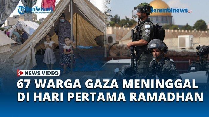 ALLAHUAKBAR, 67 Warga Gaza Meninggal Dunia di Hari Pertama Ramadhan