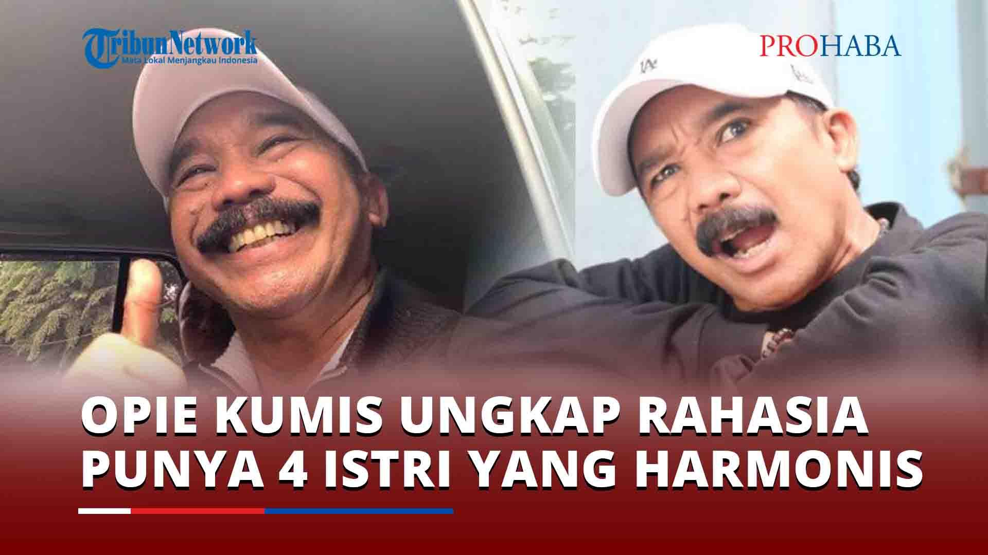 Opie-Kumis-Ungkap-Rahasia-Punya-4-Istri-yang-bisa-Hidup-Harmonis.jpg