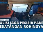 IYEESS-Polres-Aceh-Timur-Kerahkan-Personel-di-Pesisir-Pantai-Pantau-Kedatangan-Rohingya.jpg