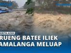 Krueng-Batee-Iliek-Meluap-Puluhan-Jambo-Rusak.jpg