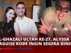 Ngode-Ingin-Segera-Dinikahi-Alyssa-Daguise-Ungkap-Doanya-di-Moment-Ultah-Ke-27-Al-Ghazali.jpg