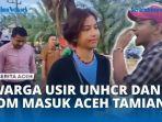 OWALAH-Warga-Usir-UNHCR-dan-IOM-Saat-Tinjau-Rohingya-di-Aceh-Tamian.jpg