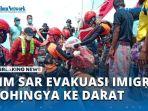 PENYAKET-Tim-SAR-Gabungan-Evakuasi-Imigran-Rohingya-ke-Darat.jpg