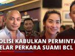 Polisi-Kabulkan-Permintaan-Suami-BCL-Lakukan-Gelar-Perkara-Kasus-Dugaan-Penggelapan-Uang-Rp69-M.jpg