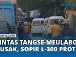 Sopir-L300-Protes-Lintas-Tangse-Meulaboh-Rusak.jpg
