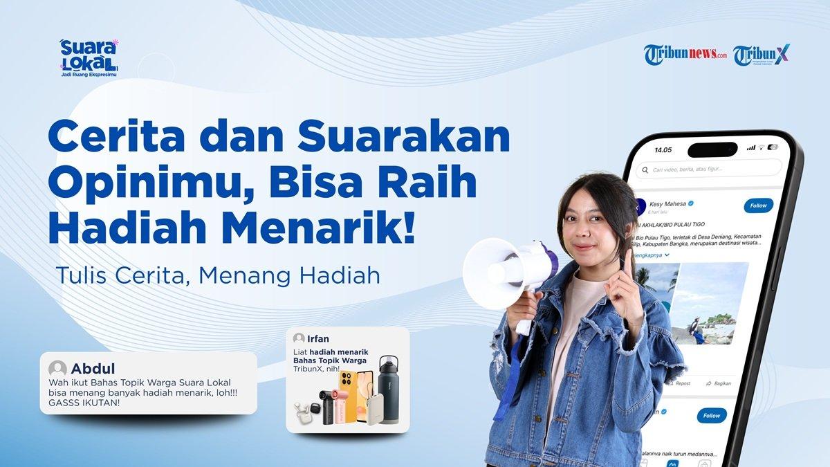 Bagikan Cerita Daerahmu di BTW Suara Lokal TribunX, Raih Hadiah Jutaan Rupiah - Tribunshopping.com
